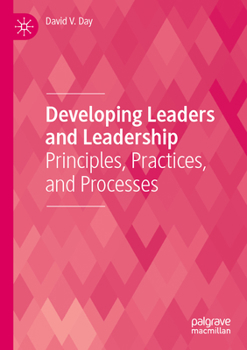 Paperback Developing Leaders and Leadership: Principles, Practices, and Processes Book