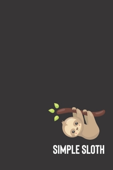 Paperback simple sloth: small lined Sleepy Sloth Notebook / Travel Journal to write in (6'' x 9'') 120 pages Book