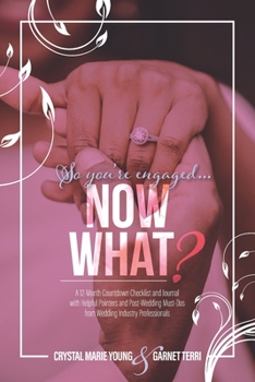 Paperback So you're engaged...Now What?: A 12-Month Countdown Checklist and Journal with Helpful Pointers and Post-Wedding Must-Dos from Wedding Industry Profe Book