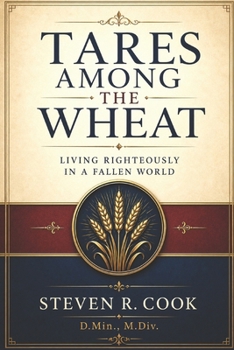 Paperback Tares Among the Wheat: Living Righteously in a Fallen World Book