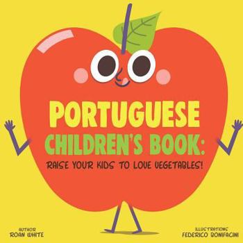 Paperback Portuguese Children's Book: Raise Your Kids to Love Vegetables! Book