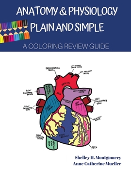 Paperback Anatomy & Physiology Plain and Simple: A Coloring Review Guide Book