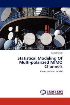 Paperback Statistical Modeling Of Multi-polarized MIMO Channels Book