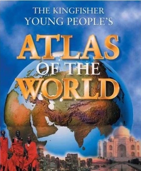 Hardcover The Kingfisher Young People's Atlas of the World Book