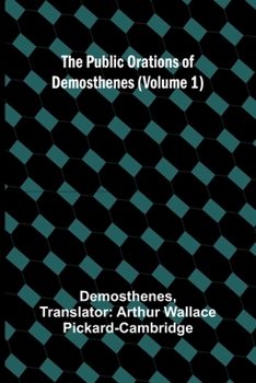 The Public Orations of Demosthenes (Volume 1) (French Edition)