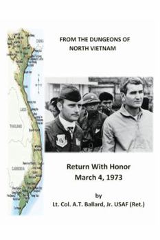 Hardcover From the Dungeons of North Vietnam: Return with Honor March 4, 1973 Book