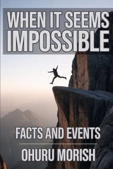 Paperback When It Seems Impossibile: Facts and Events Book