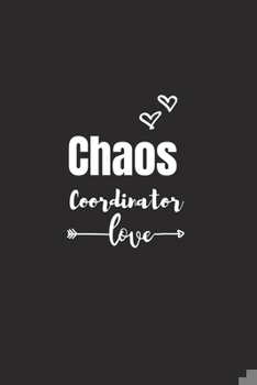 Paperback Chaos Coordinator Love: Blank Lined Journal Notebook for Chaos Coordinator Gift Book