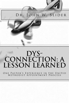 Paperback DYS-Connection: A Lesson Learned: One Pastor's Experience in the United Methodist Appointment Process Book