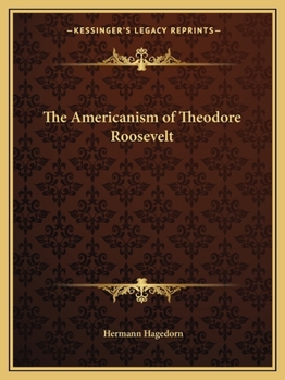 Paperback The Americanism of Theodore Roosevelt Book