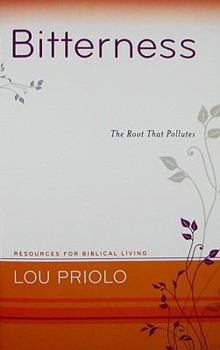 Bitterness: The Root That Pollutes (Resources for Biblical Living) (Resources for Biblical Living) - Book  of the Resources for Biblical Living