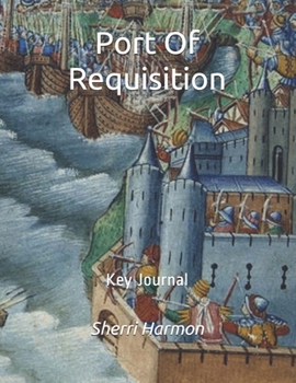 Port Of Requisition: Key Journal (Land Of Origin)