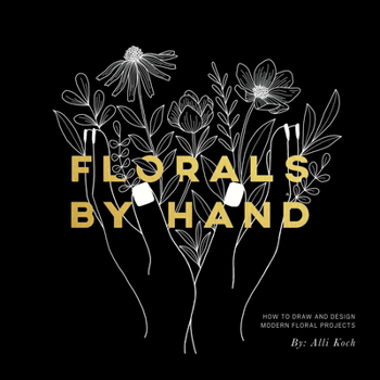 Paperback Florals by Hand: How to Draw and Design Modern Floral Projects Book