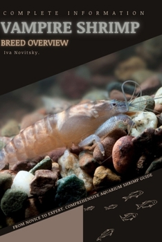 Paperback Vampire Shrimp: From Novice to Expert. Comprehensive Aquarium shrimp Guide Book