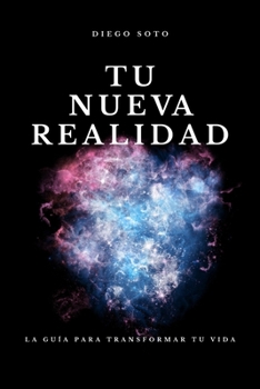 Paperback Tu Nueva Realidad: La guía para transformar tu vida [Spanish] Book