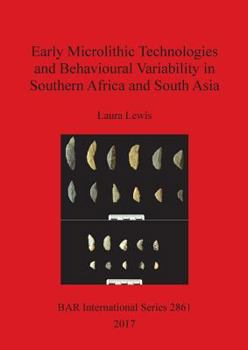 Paperback Early Microlithic Technologies and Behavioural Variability in Southern Africa and South Asia Book