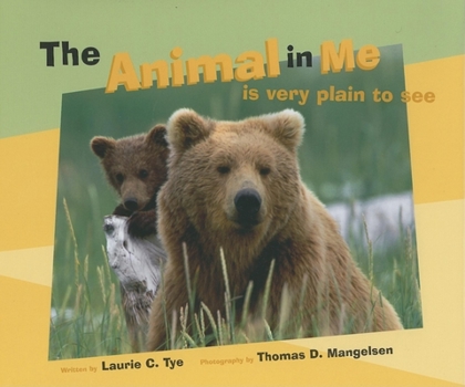 Hardcover The Animal in Me: Is very plain to see Book