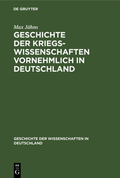 Hardcover Geschichte Der Kriegswissenschaften Vornehmlich in Deutschland: Erste Abtheilung. Altertum, Mittelalter, XV. Und XVI. Jahrhundert [German] Book