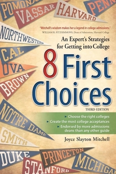 Paperback 8 First Choices: An Expert's Strategies for Getting Into College Book
