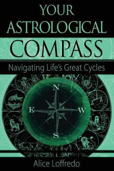 Paperback Your Astrological Compass: Navigating Life's Great Cycles Book
