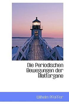 Paperback Die Periodischen Bewegungen Der Blattorgane Book