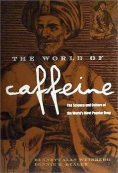 Hardcover The World of Caffeine: The Science and Culture of the World's Most Popular Drug Book