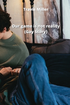 Paperback Our game is not reality (Gay Story) Book