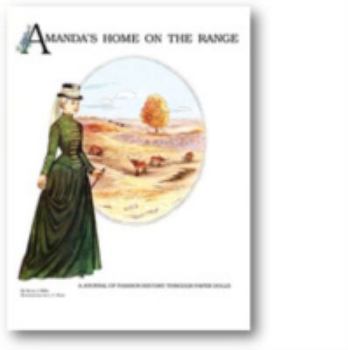 Paperback Amanda's Home on the Range: A Journal of Fashion History Through Paper Dolls Volume 3 Book