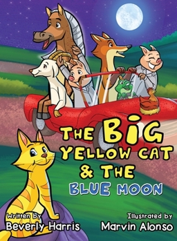 Hardcover The Big Yellow Cat and the Blue Moon: A Funny Bedtime Rhyme book for toddlers! Book