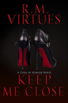 Keep Me Close - Book #2 of the Gods of Hunger