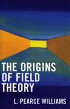 Paperback The Origins of Field Theory Book