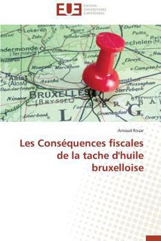Paperback Les Conséquences Fiscales de la Tache d'Huile Bruxelloise [French] Book