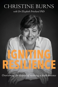 Paperback Igniting Resilience: Overcoming the despair of receiving a death sentence Book