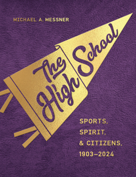 Hardcover The High School: Sports, Spirit, and Citizens, 1903-2024 Book