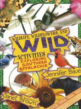 Paperback Wildlife, Wildflowers, and Wild Activities: Exploring Southern Appalachia Book