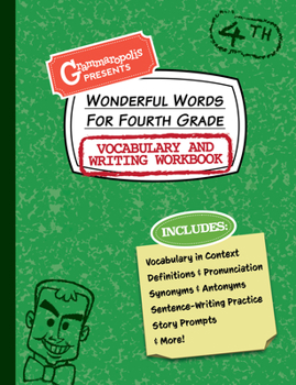 Paperback Wonderful Words for Fourth Grade Vocabulary and Writing Workbook: Definitions, Usage in Context, Fun Story Prompts, & More Book