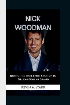 Paperback Nick Woodman: Riding the Wave from Startup to Billion-Dollar Brand Book