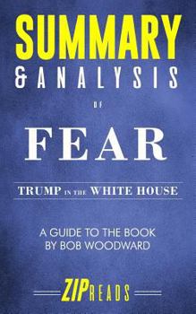 Paperback Summary & Analysis of Fear: Trump in the White House - A Guide to the Book by Bob Woodward Book