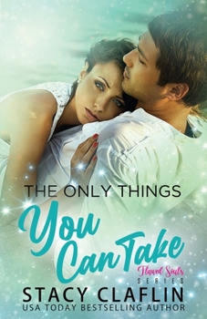 The Only Things You Can Take - Book #2 of the Wildflower Romance