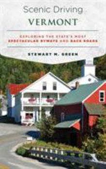 Paperback Scenic Driving Vermont: Exploring the State's Most Spectacular Byways and Back Roads Book
