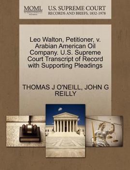 Paperback Leo Walton, Petitioner, V. Arabian American Oil Company. U.S. Supreme Court Transcript of Record with Supporting Pleadings Book