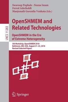 Paperback Openshmem and Related Technologies. Openshmem in the Era of Extreme Heterogeneity: 5th Workshop, Openshmem 2018, Baltimore, MD, Usa, August 21-23, 201 Book