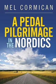 Paperback A Pedal Pilgrimage In the Nordics Book