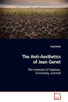 Paperback The Anti-Aesthetics of Jean Genet Book