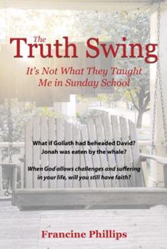 Paperback The Truth Swing: It's Not What They Taught Me in Sunday School Book