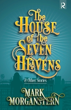 Paperback The House of the Seven Heavens: and Other Stories Book