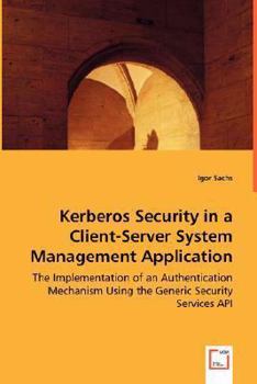Paperback Kerberos Security in a Client-Server System Management Application Book