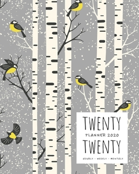 Paperback Twenty Twenty, Planner 2020 Hourly Weekly Monthly: 8x10 Large Journal Organizer with Hourly Time Slots - Jan to Dec 2020 - Birch Tree Bird Design Gray Book
