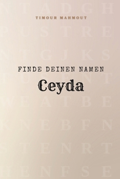 Finde Deinen Namen Ceyda: Ein Rätselbuch der besonderen Art - dein Name ist der Schlüssel (German Edition)