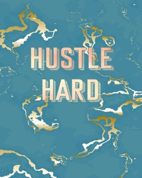 Paperback Hustle Hard: Inspirational Quote Notebook, Trendy Blue Marble and Rose Gold - 8 x 10, 120 Wide Ruled Pages Book